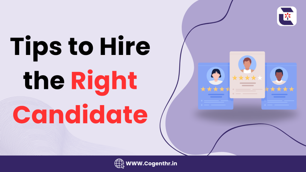 Tips to Hire the Right Candidate